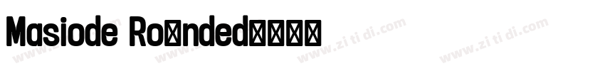 Masiode Rounded字体转换